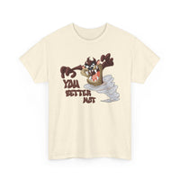 Taz Cartoon Tee — "You Better Not" Funny Looney Tunes Graphic T-Shirt