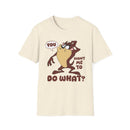 T-Shirt — 'You Want Me to Do What?' Tasmanian Devil Cartoon Tee