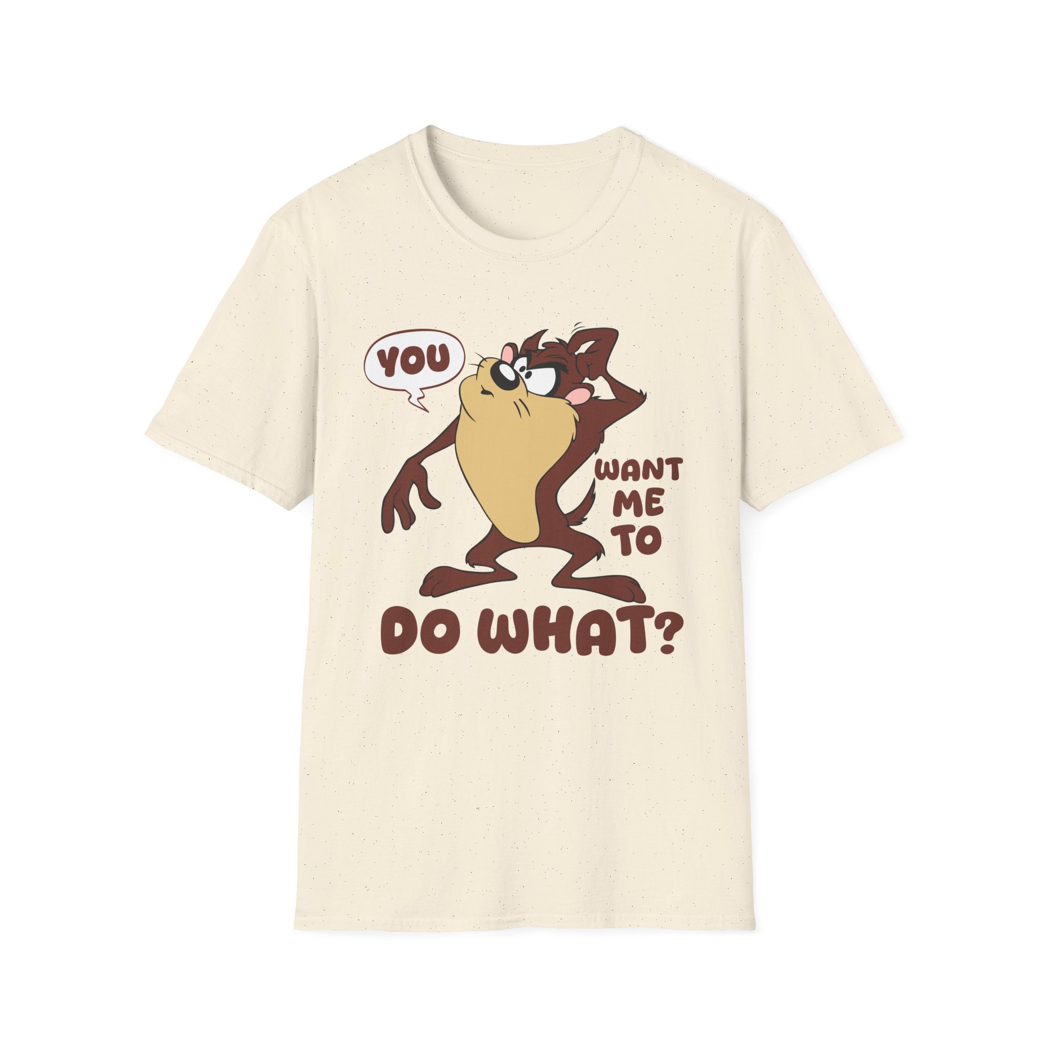 T-Shirt — 'You Want Me to Do What?' Tasmanian Devil Cartoon Tee