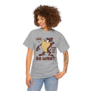 'You Want Me To Do What?' Funny Cartoon Taz Graphic T-Shirt'