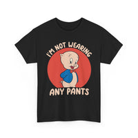 Cartoon Porky Pig “I’m Not Wearing Any Pants” Graphic Tee