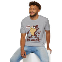 T-Shirt — 'You Want Me to Do What?' Tasmanian Devil Cartoon Tee