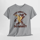 Taz "You Want Me To Do What?" Graphic Tee
