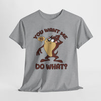Taz "You Want Me To Do What?" Graphic Tee