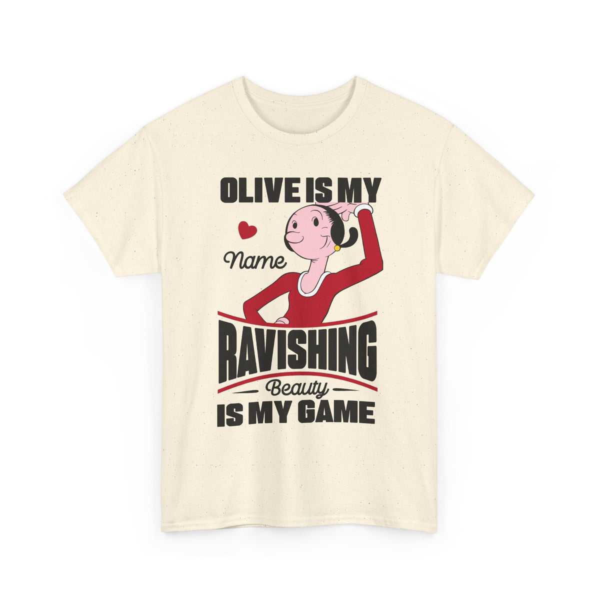 Olive Is My Name Personalized Tee — "Ravishing Beauty Is My Game" Retro Cartoon Shirt