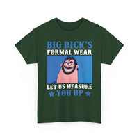 Big Dick's Formal Wear T-Shirt — "Let Us Measure You Up" Funny Graphic Tee