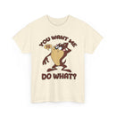 Taz "You Want Me To Do What?" Graphic Tee