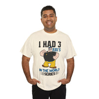 I Had 3 RBI's in the World Series Baseball T-Shirt