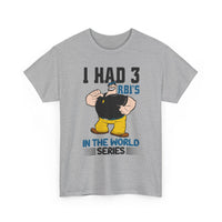 I Had 3 RBI's in the World Series Baseball T-Shirt