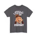 Sushi Bar Fish Bait T‑Shirt — Funny Sushi Chef Graphic Tee