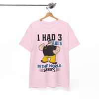 I Had 3 RBIs In the World Series Shirt - Funny Baseball Fan Graphic Tee