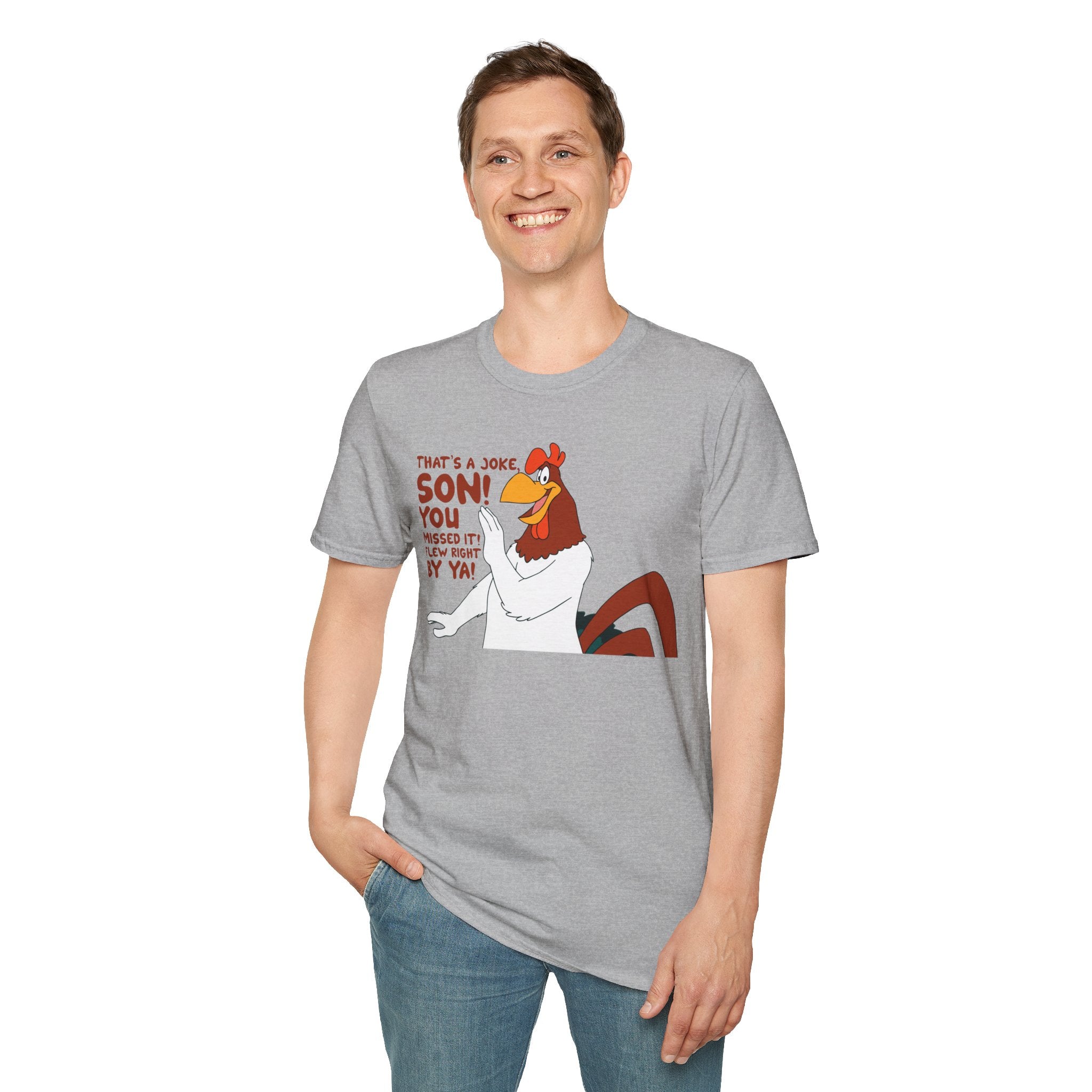 Chicken Cartoon T-Shirt — "That’s a Joke Son! You Missed It! Flew Right By Ya!"