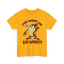 Taz "You Want Me To Do What?" Graphic Tee