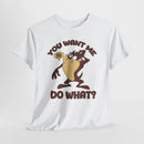 Taz "You Want Me To Do What?" Graphic Tee
