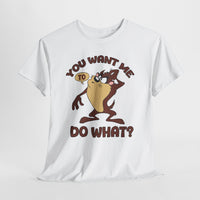 Taz "You Want Me To Do What?" Graphic Tee