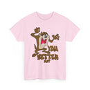 Cartoon Tasmanian Devil "You Better Not" Graphic Tee