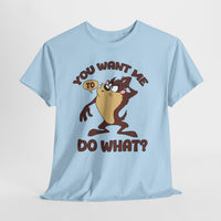 Taz "You Want Me To Do What?" Graphic Tee