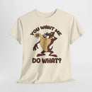 Taz "You Want Me To Do What?" Graphic Tee