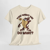 Taz "You Want Me To Do What?" Graphic Tee