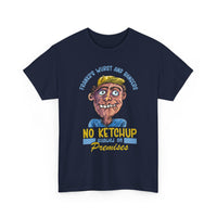 ''No Ketchup Allowed on Premises'' Funny Food Humor Graphic Tee