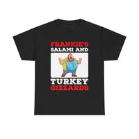 Frankie's Salami and Turkey Gizzards" Funny Novelty Tee
