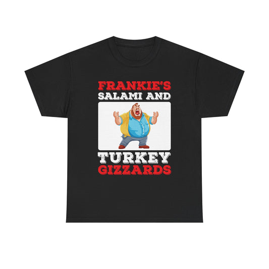 Frankie's Salami and Turkey Gizzards" Funny Novelty Tee