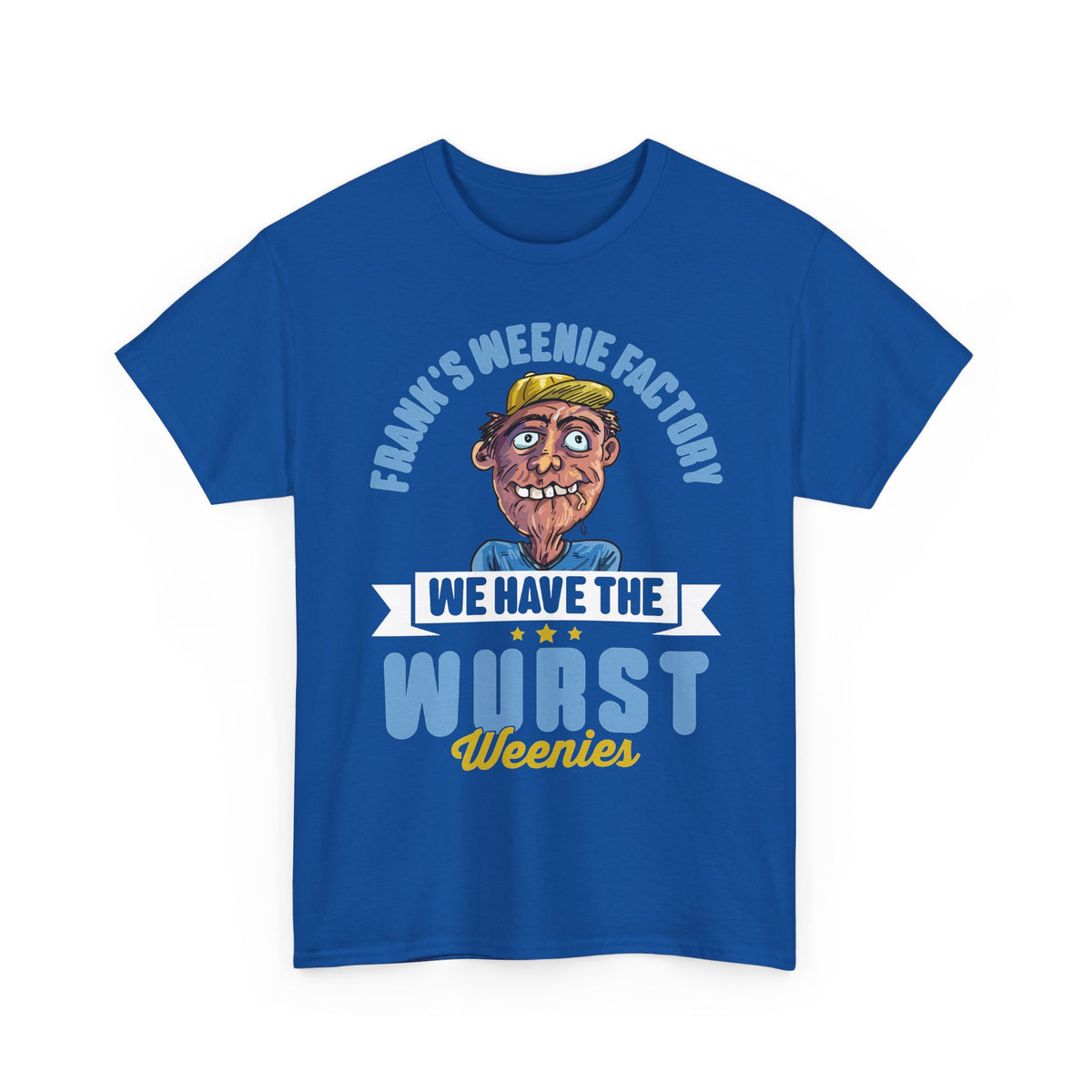 Frank's Weenie Factory T-Shirt — "We Have the Wurst Weenies" Funny Food Tee