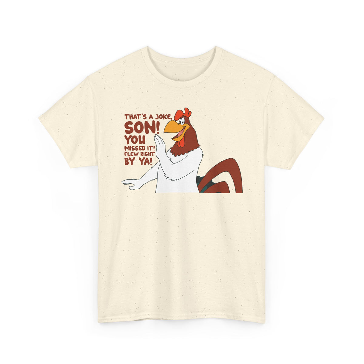 Rooster Cartoon 'That's A Joke Son! You Messed It Up By Ya!' Graphic Tee