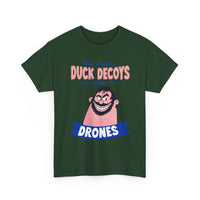 Duck Decoys and Drones T-Shirt — Funny Hunting Cartoon Tee
