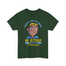 ''No Ketchup Allowed on Premises'' Funny Food Humor Graphic Tee