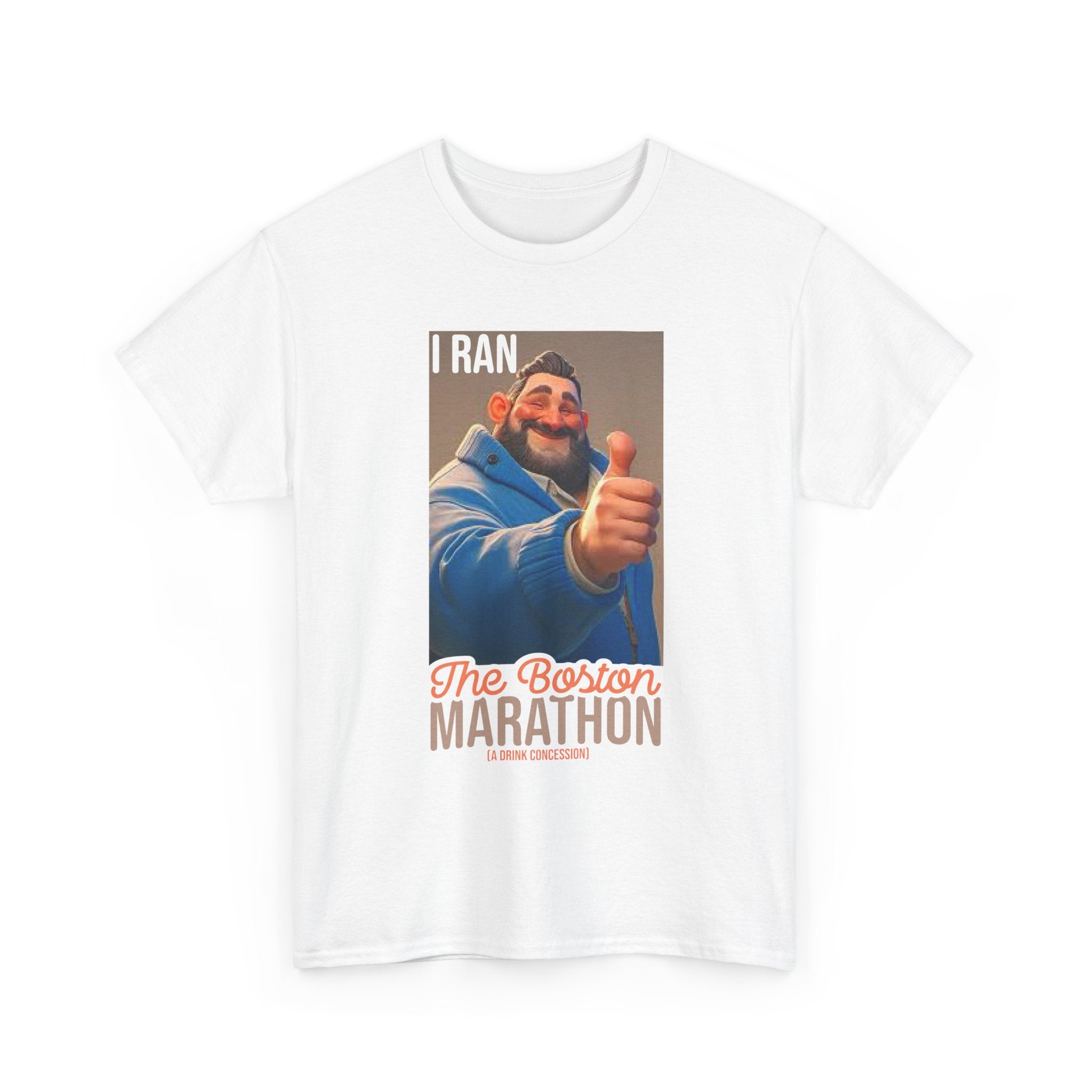 I Ran the Boston Marathon Drink Concession — Funny Marathon Humor T-Shirt