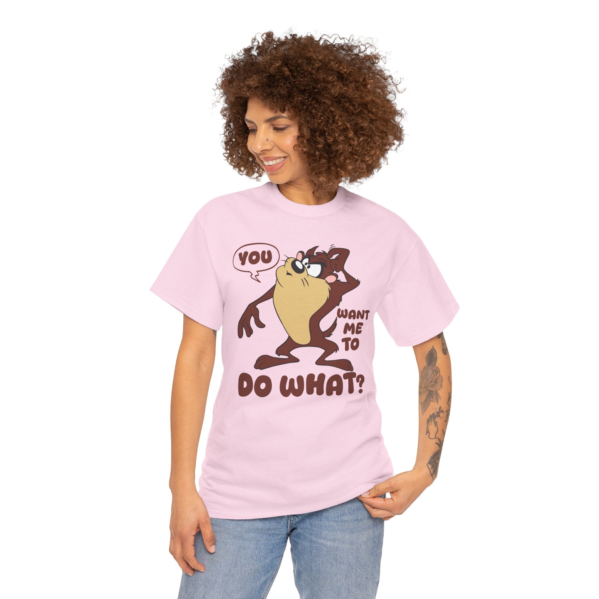 'You Want Me To Do What?' Funny Cartoon Taz Graphic T-Shirt'