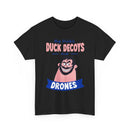 Duck Decoys and Drones T-Shirt — Funny Hunting Cartoon Tee