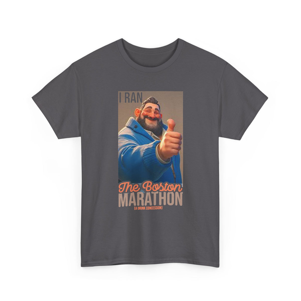 I Ran the Boston Marathon Drink Concession — Funny Marathon Humor T-Shirt