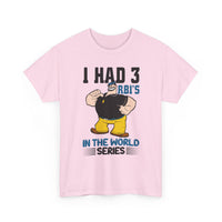 I Had 3 RBI's in the World Series Baseball T-Shirt