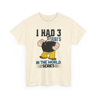 I Had 3 RBI's in the World Series Baseball T-Shirt