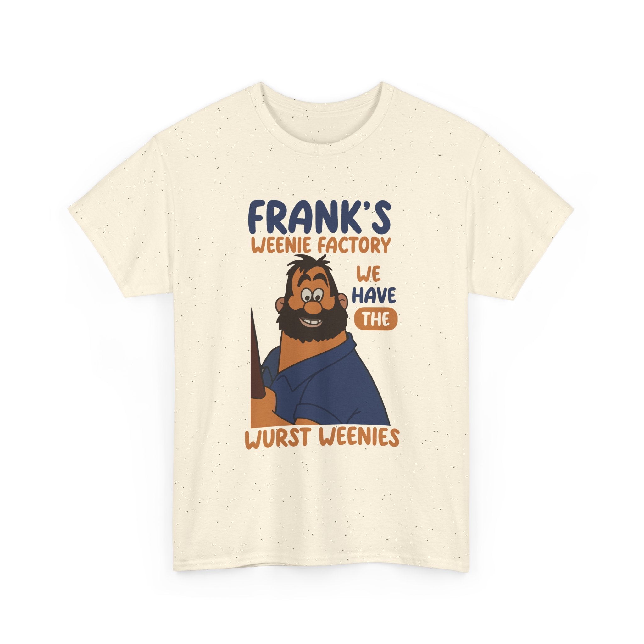 Frank’s Weenie Factory T-Shirt — "We Have the Wurst Weenies" Cartoon Tee