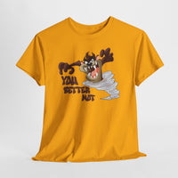 Taz Cartoon Tee — "You Better Not" Funny Looney Tunes Graphic T-Shirt