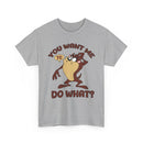 Taz "You Want Me To Do What?" Graphic Tee