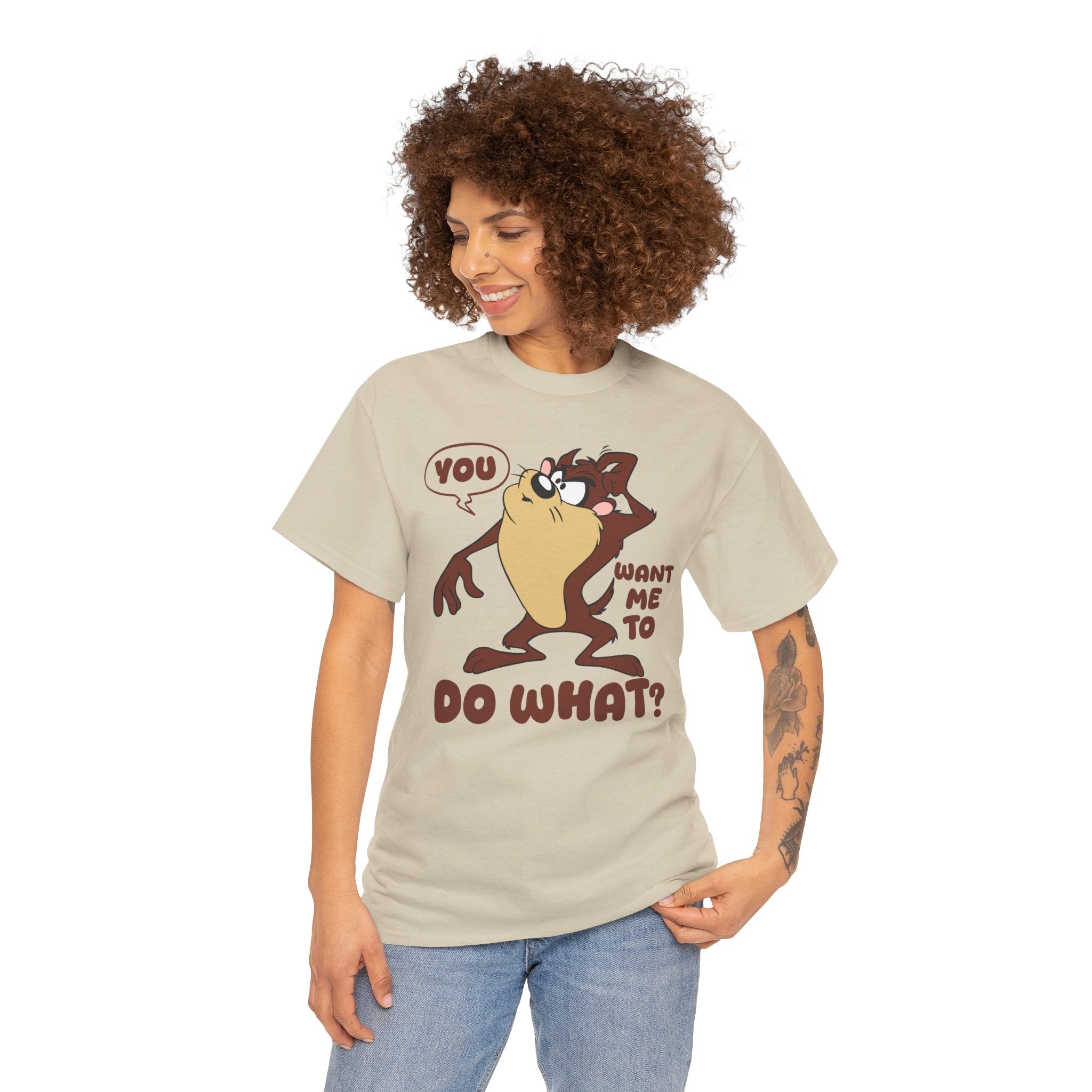 'You Want Me To Do What?' Funny Cartoon Taz Graphic T-Shirt'