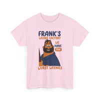 Frank’s Weenie Factory T-Shirt — "We Have the Wurst Weenies" Cartoon Tee
