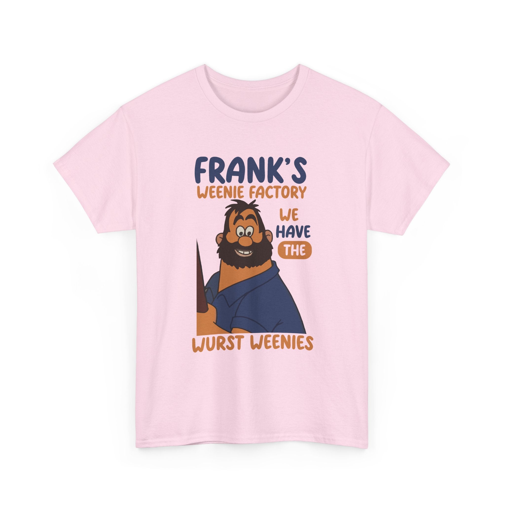 Frank’s Weenie Factory T-Shirt — "We Have the Wurst Weenies" Cartoon Tee