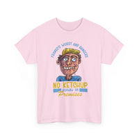 ''No Ketchup Allowed on Premises'' Funny Food Humor Graphic Tee