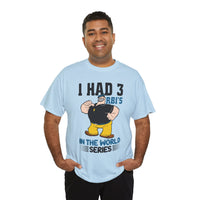 I Had 3 RBI's in the World Series Baseball T-Shirt