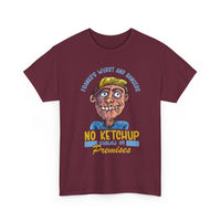 ''No Ketchup Allowed on Premises'' Funny Food Humor Graphic Tee