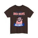 Duck Decoys and Drones T-Shirt — Funny Hunting Cartoon Tee