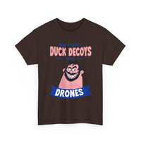 Duck Decoys and Drones T-Shirt — Funny Hunting Cartoon Tee