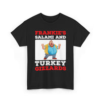 Frankie's Salami and Turkey Gizzards" Funny Novelty Tee