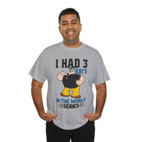 I Had 3 RBI's in the World Series Baseball T-Shirt
