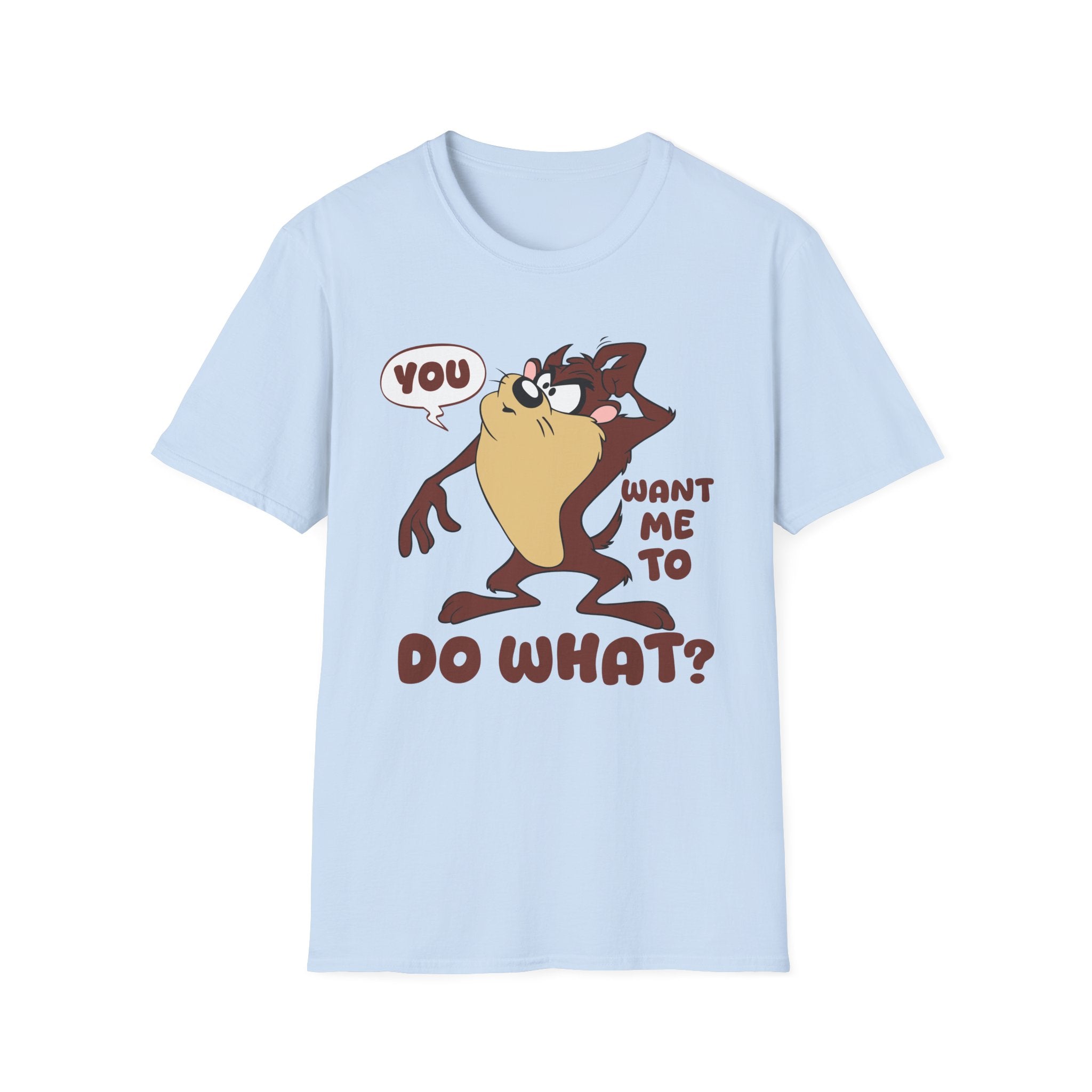 T-Shirt — 'You Want Me to Do What?' Tasmanian Devil Cartoon Tee